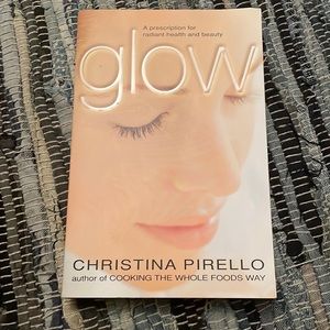 GLOW by Christina Pirello “You are 30 days away from radiant health and beauty.”